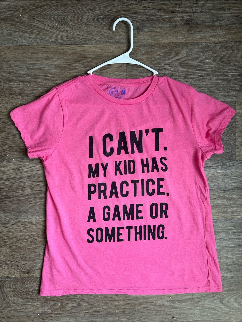 Crazy Dog “I Can’t My Kid Has Practice” Sarcastic Mom T-Shirt Pink Women’s M